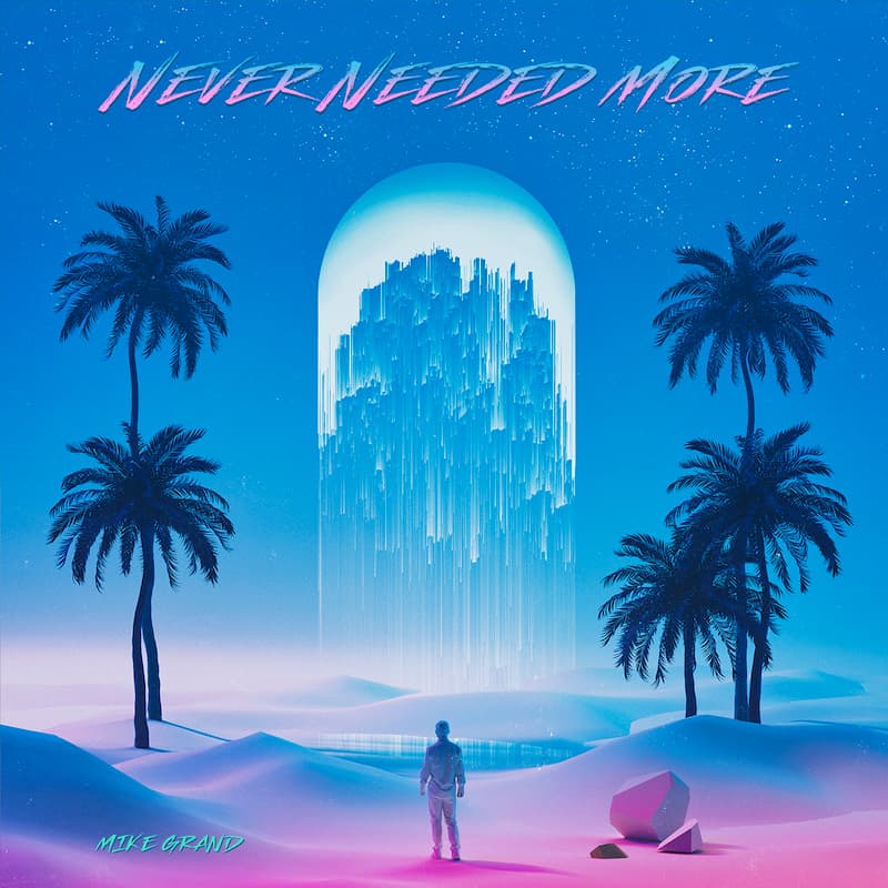 Never Needed More by Mike Grand - Album cover artwork by Shorsh